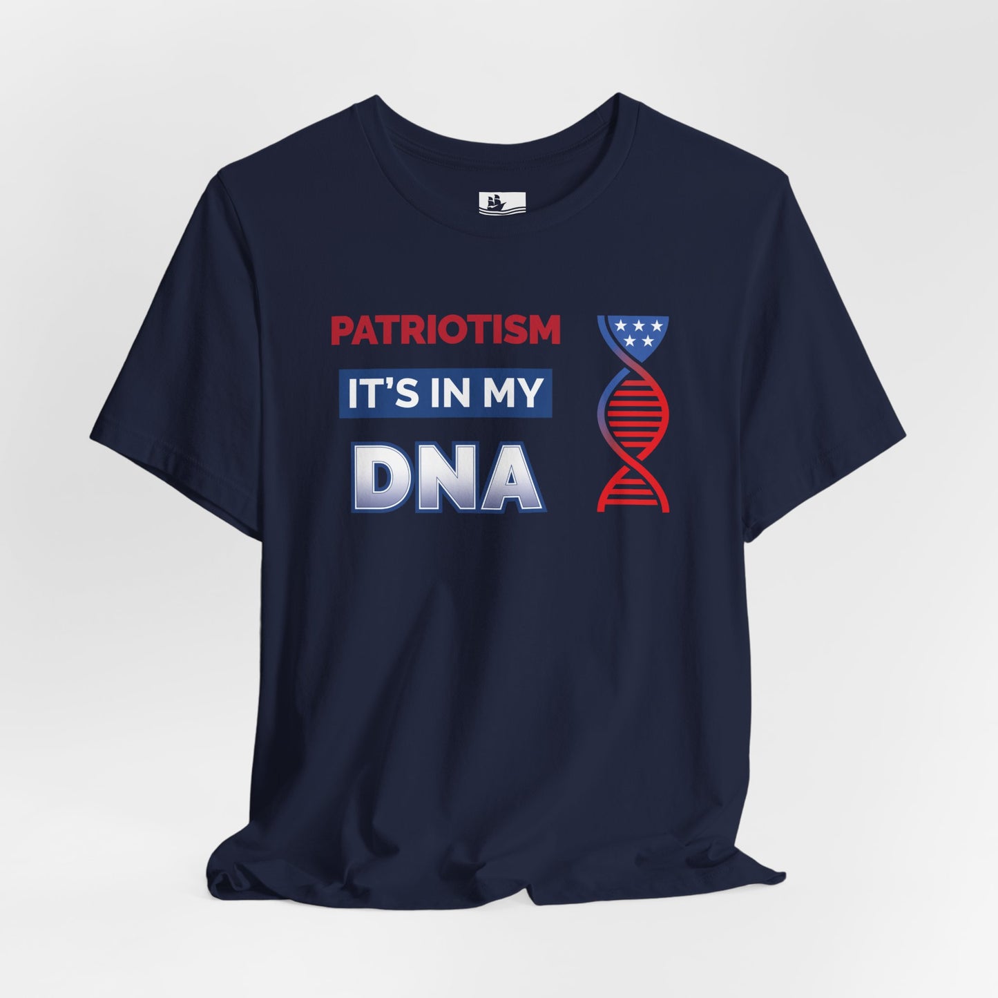 Patriotism: It's In My DNA – Short Sleeve Tee