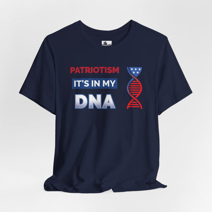 Patriotism: It's In My DNA – Short Sleeve Tee
