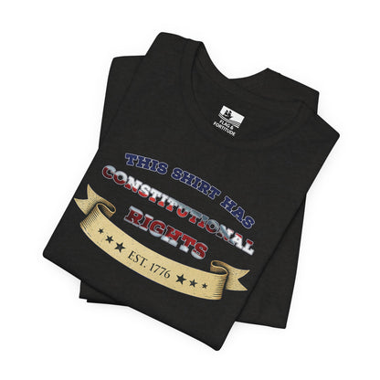 “This Shirt Has Constitutional Rights” – Short Sleeve Tee