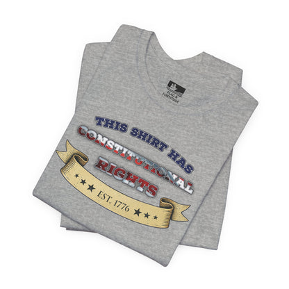 “This Shirt Has Constitutional Rights” – Short Sleeve Tee