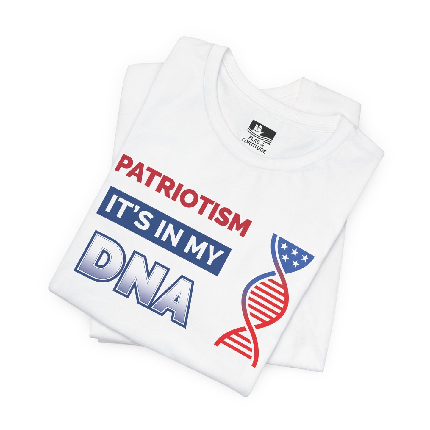 Patriotism: It's In My DNA – Short Sleeve Tee