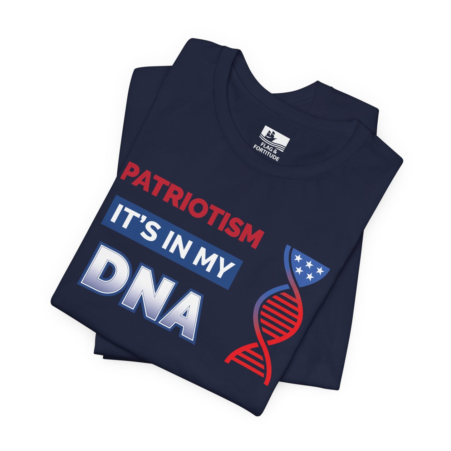 Patriotism: It's In My DNA – Short Sleeve Tee