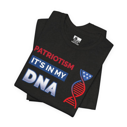 Patriotism: It's In My DNA – Short Sleeve Tee