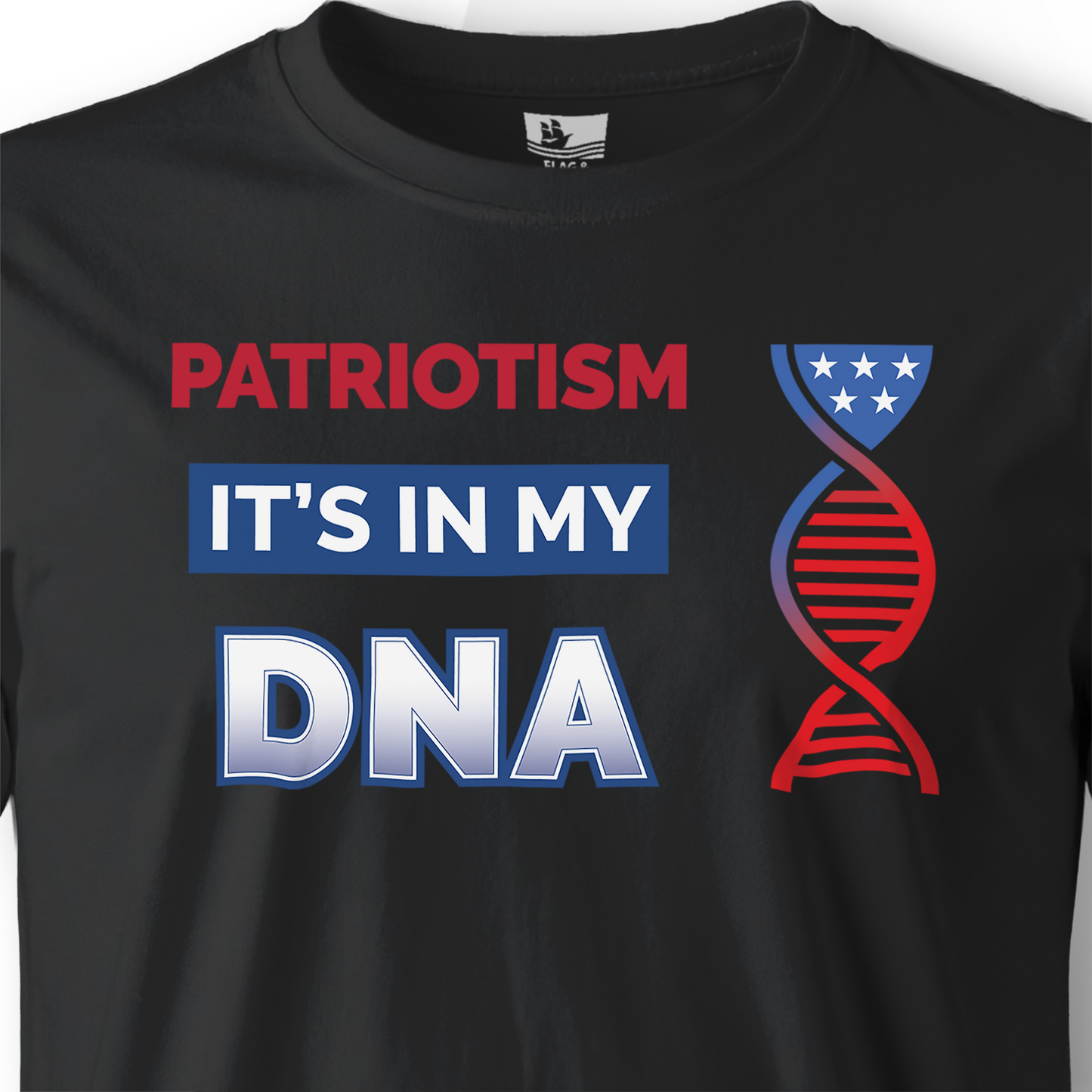 Patriotism: It's In My DNA – Short Sleeve Tee