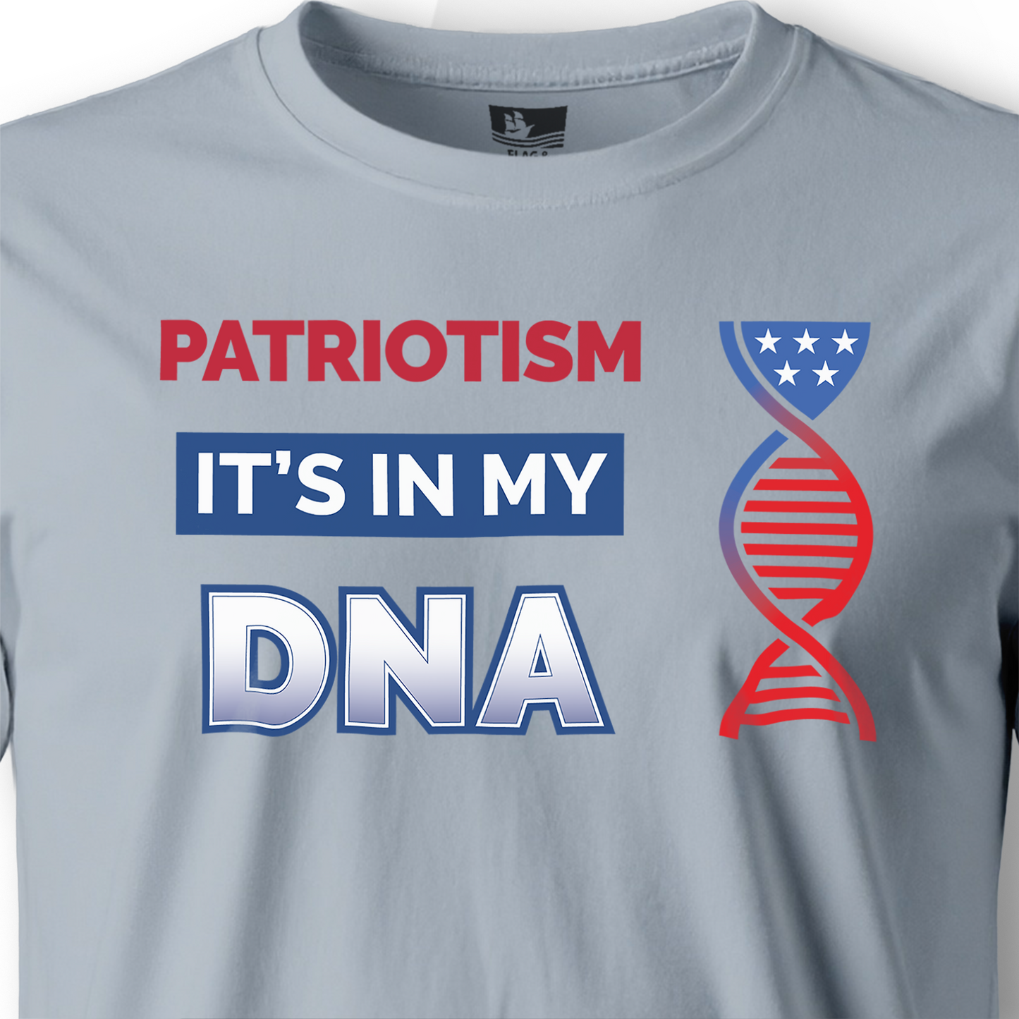 Patriotism: It's In My DNA – Short Sleeve Tee